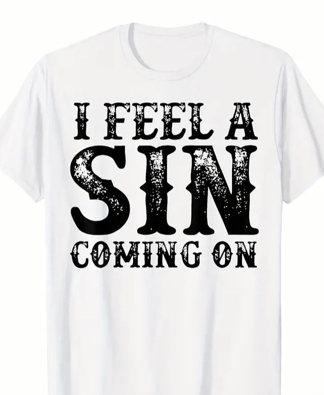 I Feel A Sin Coming On T-Shirt