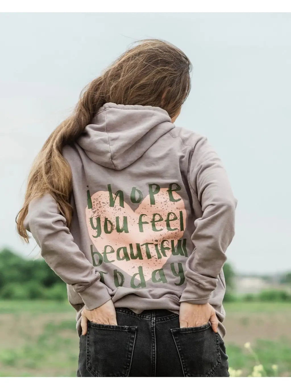 I Hope you feel beautiful today sweatshirt